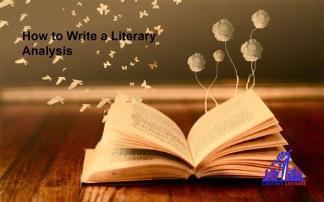 Literary Analysis – A Step to Step Guide 2023 - Creative Savantz