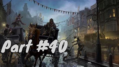 Assassin S Creed Syndicate Walkthrough Gameplay 40 AC Syndicate YouTube