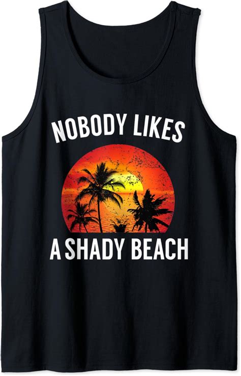 funny beach shirt nobody likes a shady beach tank top clothing shoes and jewelry
