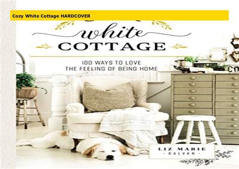 Cozy White Cottage Hardcover