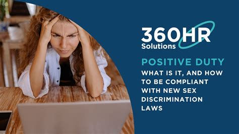 What Is Positive Duty And How To Be Compliant With The New Sex Discrimination Laws 360hr