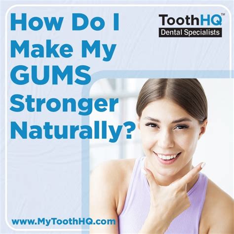 How Do I Make My Gums Stronger Naturally Toothhq Dental Specialist