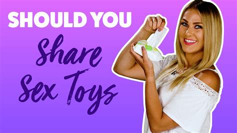Should You Share Sex Toys Youtube