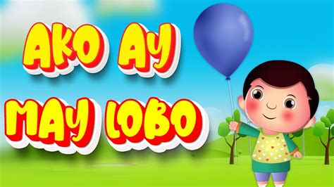 Ako Ay May Lobo Tagalog Nursery Rhymes Awiting Pambata Animated