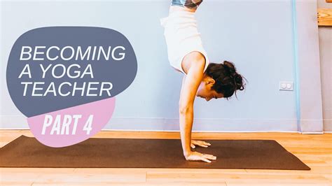 Becoming A Yoga Teacher Part 4 Youtube