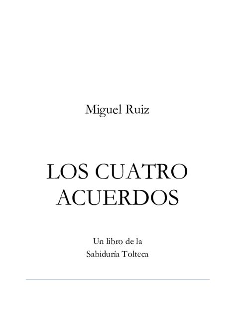 Los cuatro acuerdos miguel ángel ruiz macías. (PDF) LOS CUATRO ACUERDOS | Daniel Guaico - Academia.edu
