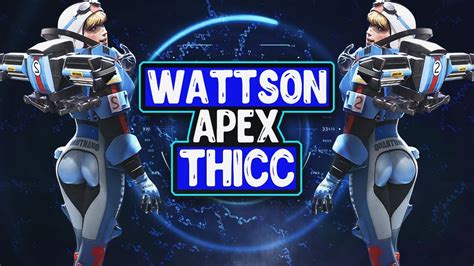Wattson Apex Legends Big Thicc Rule P Youtube