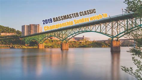 2019 Bassmaster Classic Day 3 Weigh In Championship Sunday Youtube