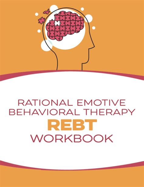 Rational Emotive Behavioral Therapy Rebt Workbook