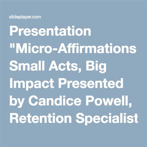 Presentation Micro Affirmations Small Acts Big Impact Presented By