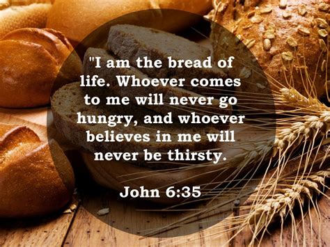 He Is The Bread Of Life And I Will Never Be Hungry John 635 Bible