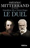 Napoléon III et Victor Hugo, le duel - Mitterrand Frédéric