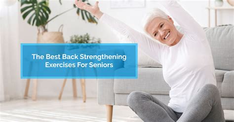 The Best Back Strengthening Exercises For Seniors Physiomed