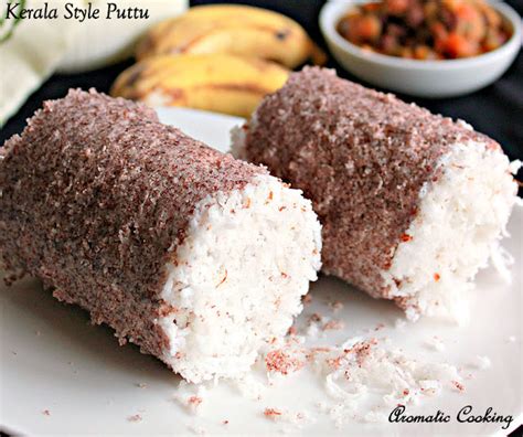 Aromatic Cooking Puttu Recipe How To Make Kerala Style Puttu