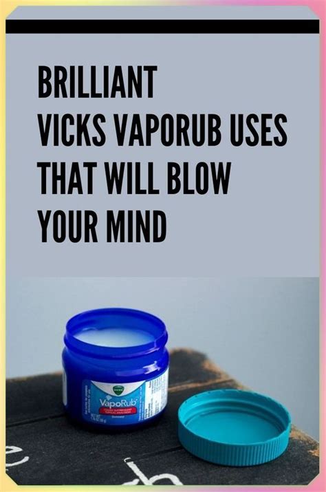 16 Brilliant Uses Of Vicks Vaporub Vicks Vaporub Vicks Vaporub Uses
