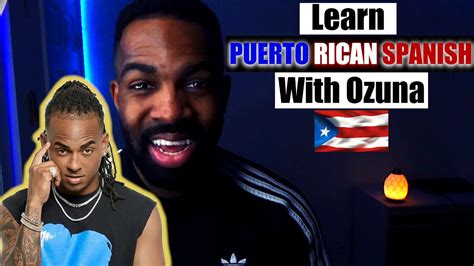 Learn Puerto Rican Spanish With Ozuna Youtube