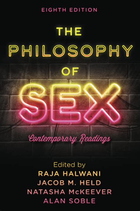 The Philosophy Of Sex Contemporary Readings Eighth Edition By Raja Halwani Goodreads