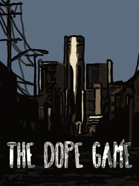 The Dope Game All About The Dope Game