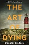 The Art of Dying : Douglas Lindsay : 9781473696990 : Blackwell's