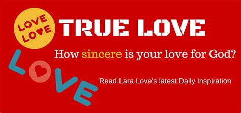 True Love How Sincere Is Your Love Of God Lara Loves Good News Daily Devotional