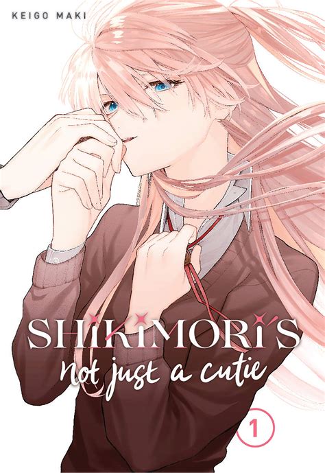 Shikimori S Not Just A Cutie Vol By Keigo Maki Goodreads