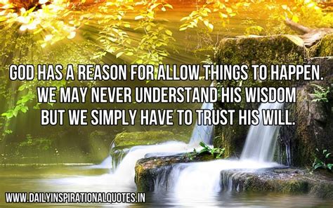 God Has A Reason For Allow Things To Happen We May Never Understand