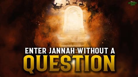 Enter Jannah Without A Single Question Youtube