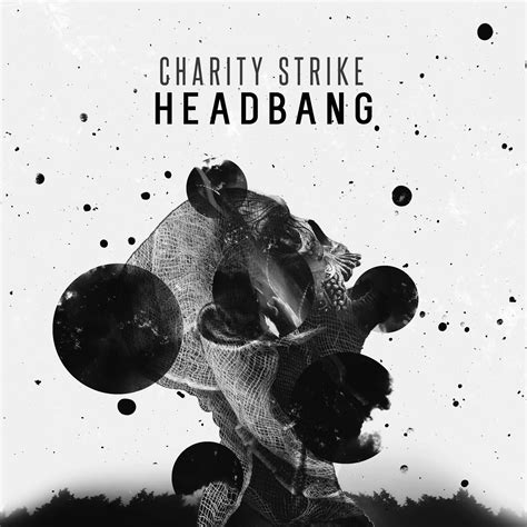Charity Strike Release Headbang Your EDM