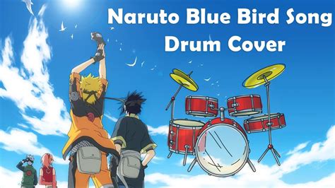 Blue Bird Ikimono Gakari Op 3 Naruto Shippuden Drum Cover Youtube