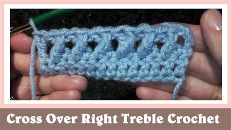 Cross Over Right Treble Crochet Stitch Youtube