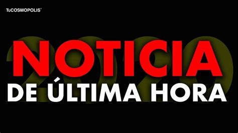 Noticia De Última Hora Youtube