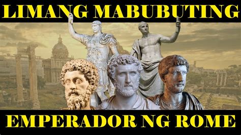 Ang Limang Mabubuting Emperador Ng Imperyong Romano Roman Empire