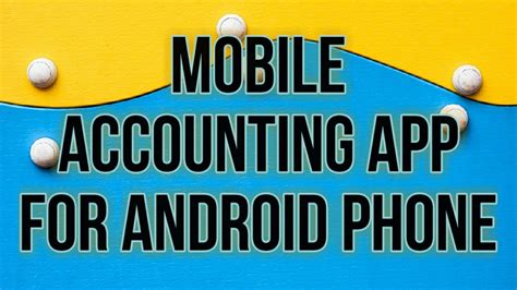 Mobile Accounting Apps For Small Businesses Youtube