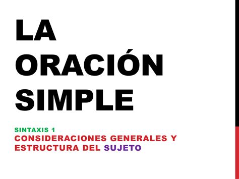 SOLUTION Sintaxis 1 La Oraci N Simple Y Estructura Del Sujeto Studypool