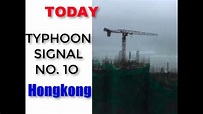 TYPHOON SIGNAL NO. 10 (TODAY IN HONGKONG) - YouTube
