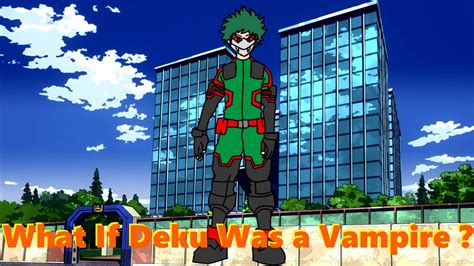 What If Deku Was A Vampire Part 3 Final Improvised Youtube