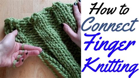 How To Connect Finger Knitting Full Tutorial Youtube