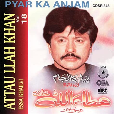 Amazon Musicでatta Ullah Khan Essakhailviのpyar Ka Anjamを再生する