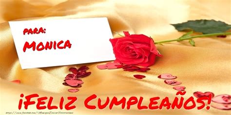 Feliz Cumpleaños Monica Te Deseo Lo Mejor Del Mundo Porque Te Lo Re Mereces Felicitaciones