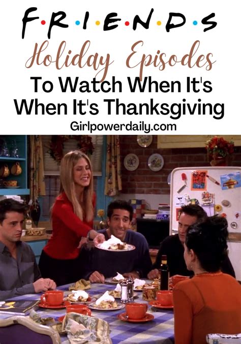 The Best 10 Friends Thanksgiving Episodes To Watch Girl Power Daily