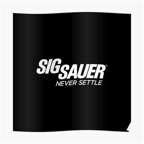 Best Selling Sig Sauer Never Settle Logo Poster For Sale By