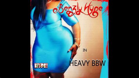 Benzly Hype Heavy Bbw Youtube Music