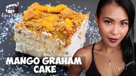 Mango Graham Cake Dessert Easy No Bake Cake Recipe Youtube