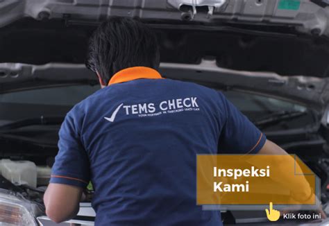 Tems Check Inspeksi Mobil Bekas And Eksklusif Garansi