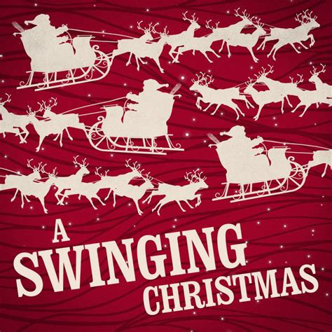 A Swinging Christmas Compilation By Various Artists Spotify