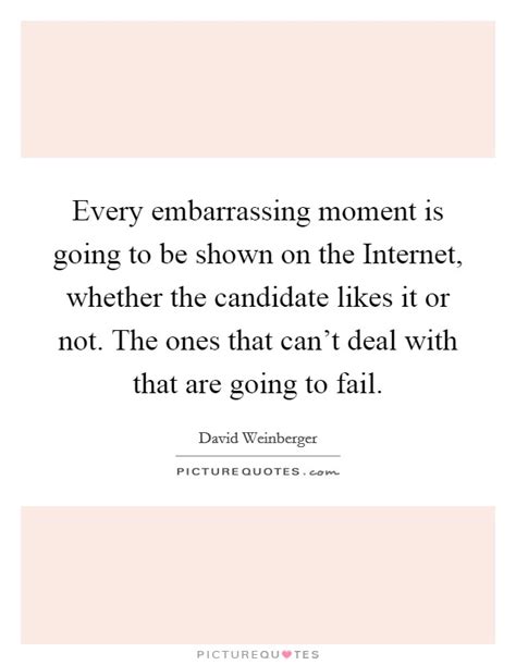 Embarrassing Moment Quotes And Sayings Embarrassing Moment Picture Quotes