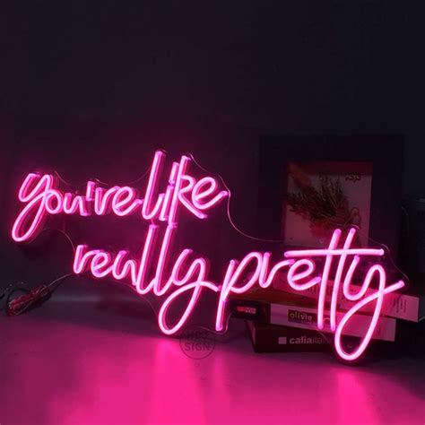Custom Neon Sign You Are Like Really Pretty Neon Sign Bedroom Etsy In 2022 Neon Sign Bedroom