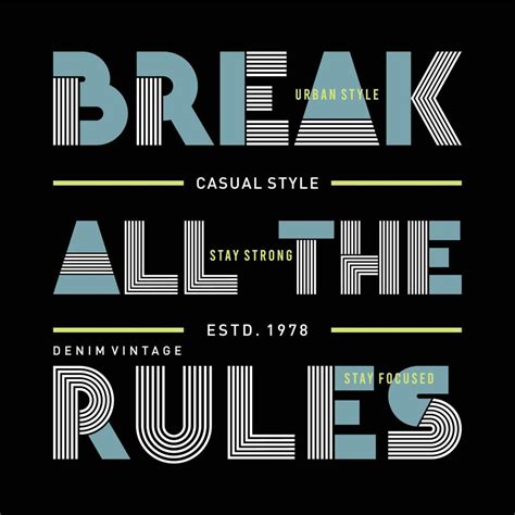 Break All The Rules Slogan Graphic Typography T Shirt Vector