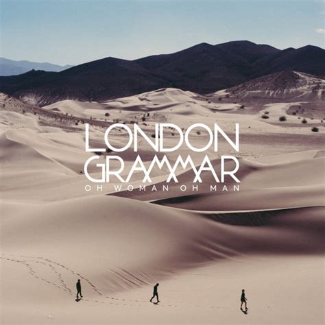 London Grammar Oh Woman Oh Man Releases Discogs