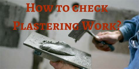 How To Check Plastering Work Quality Checklist Civilology